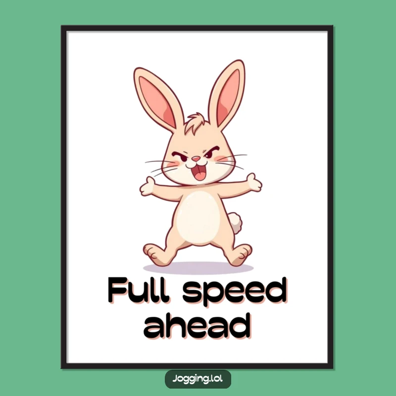 Funny Energetic Bunny Poster - Determined Rabbit Art Print for Motivational Decor Gift