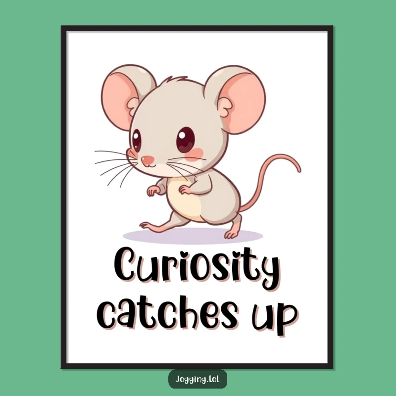 Funny Mouse Runner Poster: Curious Mouse Pace Setter Motivational Wall Art