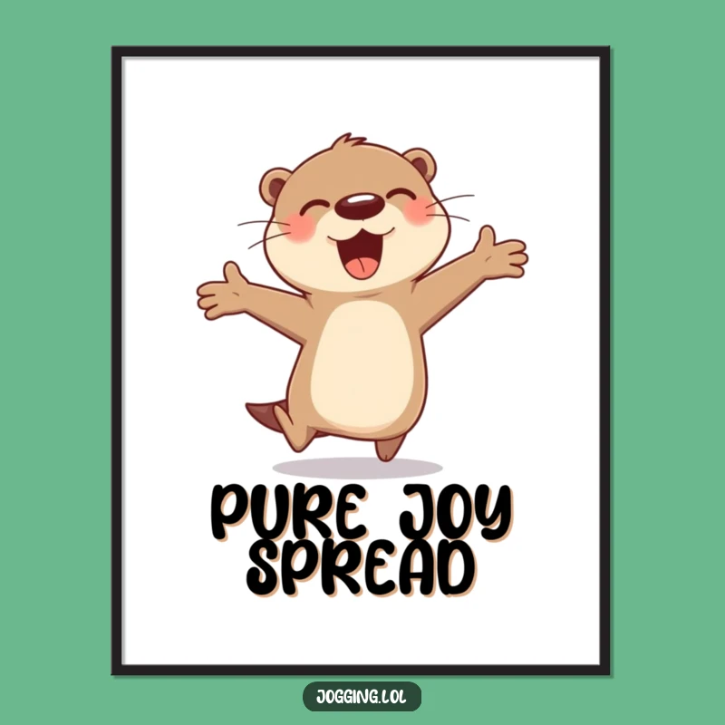 Funny Otter Bound Poster: Cheerful Art, Joyful Wall Decor Gift!
