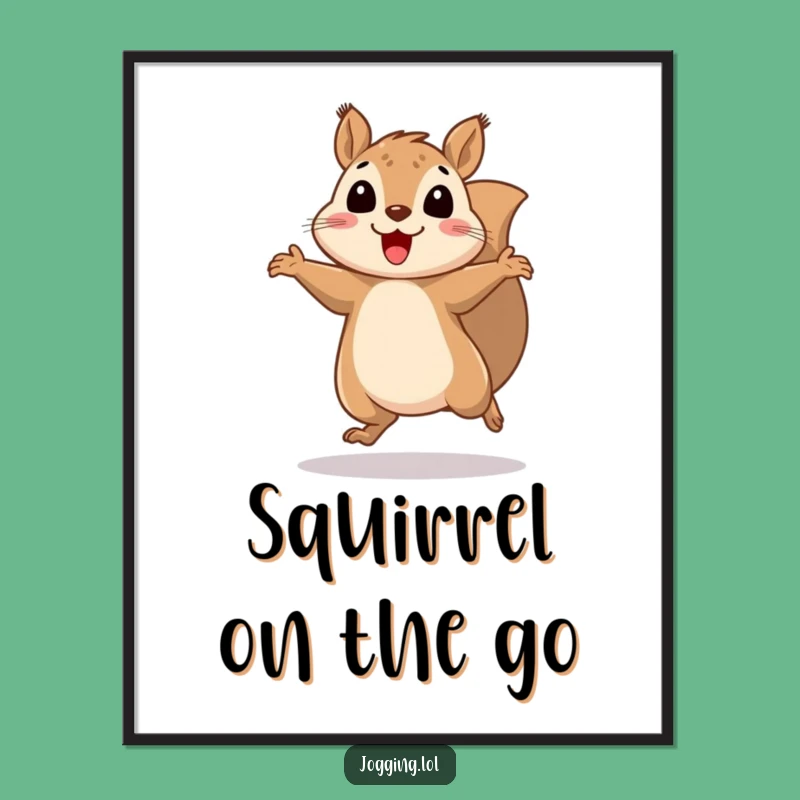 Funny Squirrel Poster - Energetic Bouncy Rodent Wall Art Gift