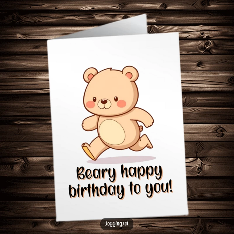 Funny Free Printable birthday card: A diligent bear runs with a steady, happy gait, bringing birthday cheer.