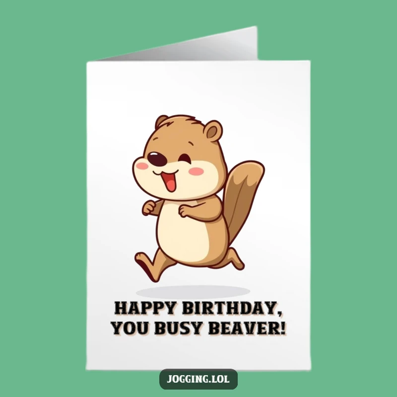 Free Printable Birthday Card: Busy Beaver Runner, Work Hard & Play!