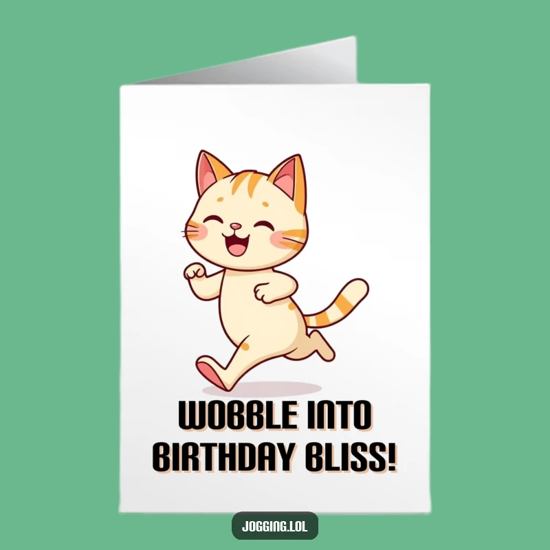 Free Printable Birthday Card: Wobbly Cat Jogging - Funny Downloadable Gift!