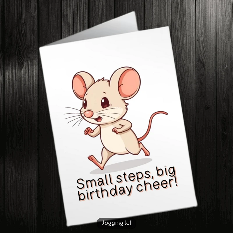 Funny Free Printable Birthday Card featuring a tiny mouse character running at full speed with legs pumping furiously.