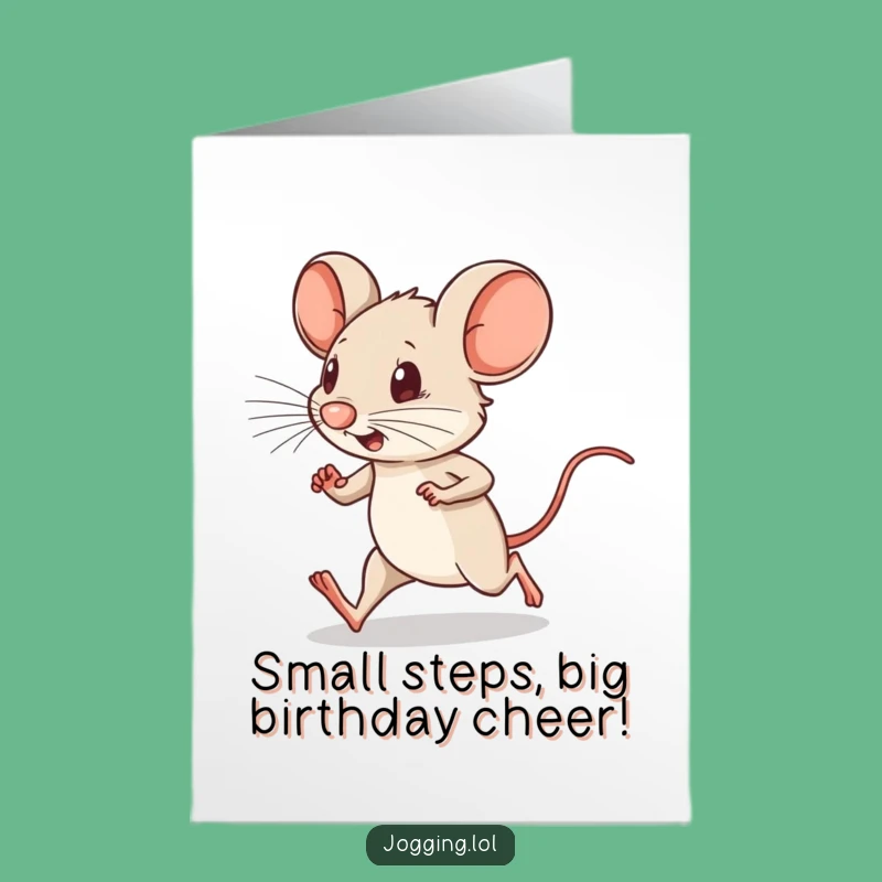 Free Printable Mouse Running Birthday Card - Tiny Legs Funny Downloadable Gift