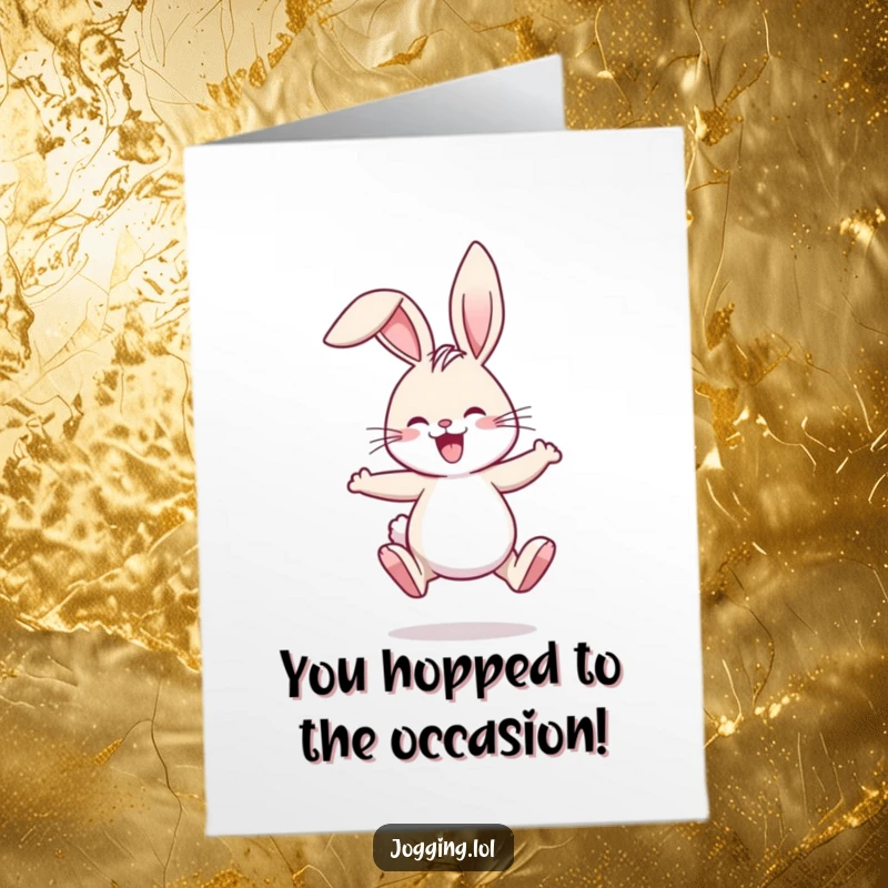 Funny Free Printable Congratulations Card showing a joyful rabbit comically jogging with its ears comically flopping.