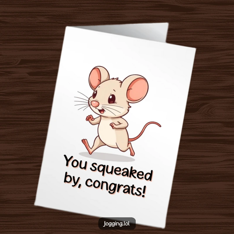 Funny Free Printable Congratulations Card showing a little mouse character running with intense focus and tiny legs pumping hard.