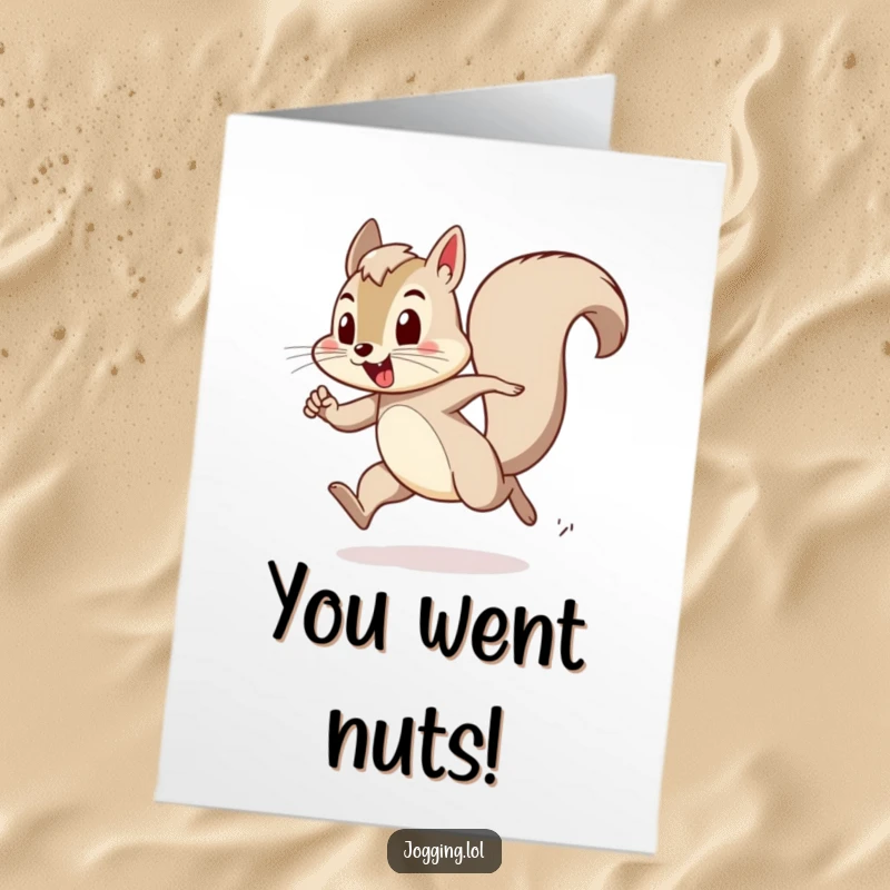 Funny Free Printable Congrats Card: Playful squirrel character bounding with exertion, celebrating a successful leap.