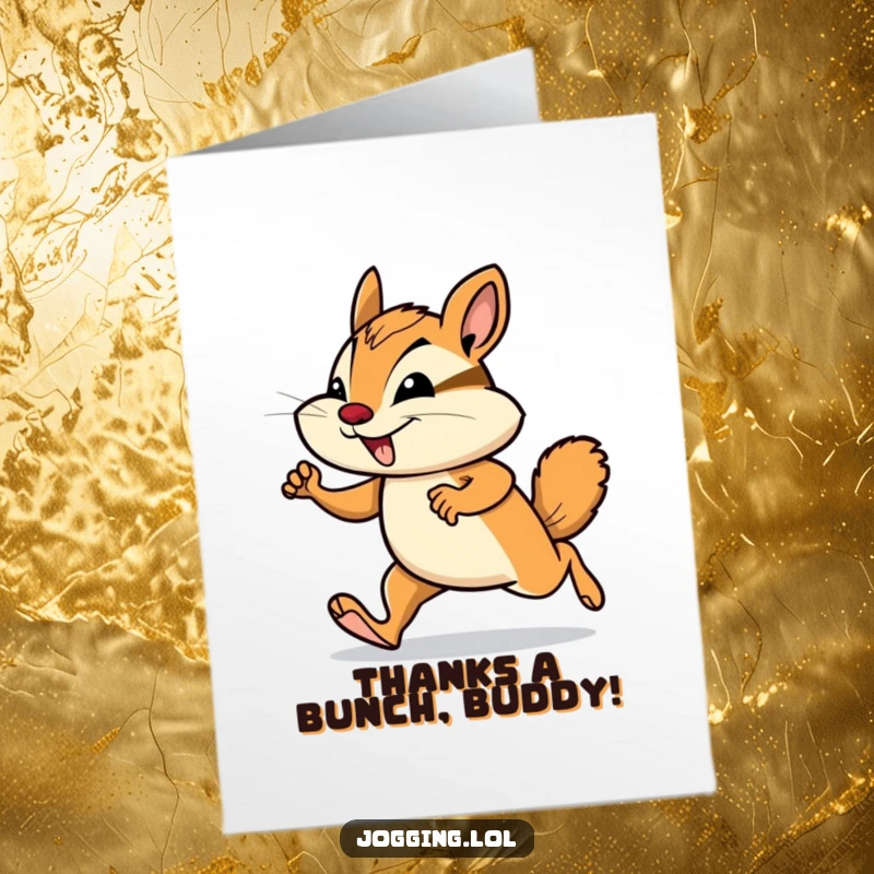 Funny Free Printable Thank You Card with a smiling chipmunk in a determined jogging motion, conveying thanks energetically.